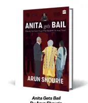  ?? HarperColl­ins Publishers India ?? Anita Gets Bail pages