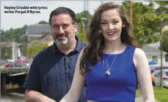  ??  ?? Hayley Crosbie with lyrics writer Fergal O’Byrne.