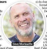  ??  ?? Dave Morissette