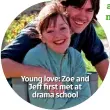  ??  ?? Young love: Zoe and Jeff first met at drama school