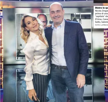  ?? FOTO LAPRESSE ?? Dietro le quinte Nicola Zingaretti prima di una “ospitata” dalla D’urso, Canale 5. Sotto, Salvini