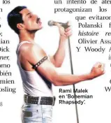  ??  ?? Rami Malek en ‘Bohemian Rhapsody’.