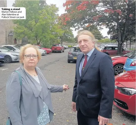  ??  ?? Taking a stand Marion Fellows and Alan Valentine at Pollock Street car park