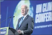  ?? EVAN VUCCI — THE ASSOCIATED PRESS FILE ?? President Joe Biden speaks at the COP26 U.N. Climate Summit in Glasgow, Scotland.