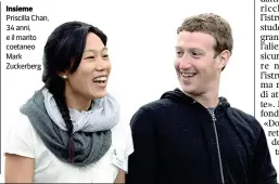  ??  ?? Insieme Priscilla Chan, 34 anni, e il marito coetaneo Mark Zuckerberg