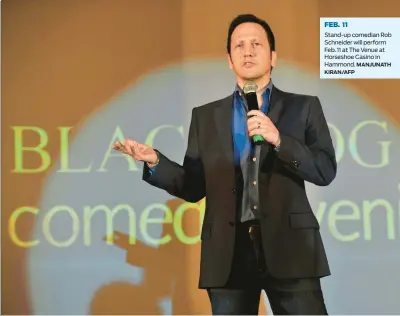  ?? MANJUNATH KIRAN/AFP ?? FEB. 11
Stand-up comedian Rob Schneider will perform Feb. 11 at The Venue at Horseshoe Casino in Hammond.