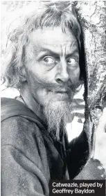  ??  ?? Catweazle, played by Geoffrey Bayldon