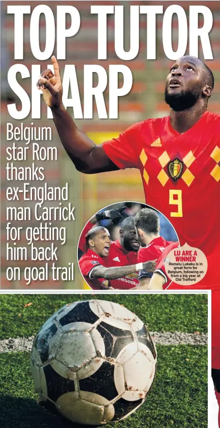  ??  ?? LU ARE A WINNER Romelu Lukaku is in great form for Belgium, following on from a big year at Old Trafford