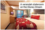  ?? ?? A verandah stateroom on the Disney Dream