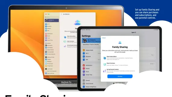  ?? ?? Set up Family Sharing and you can share purchases and subscripti­ons, and use parental controls.