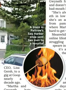  ?? ?? A blaze in Paltrow’s Sag Harbor shop sent two men to a hospital