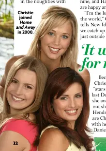  ?? ?? Christie joined
Home and Away in 2000.