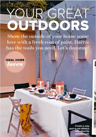  ??  ?? CREATE A COSY SPOT TO EAT ALFRESCO WITH VIBRANTLY PAINTED WALLS