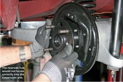  ??  ?? The nearside hub would not locate correctly into the suspension arm.