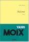  ??  ?? HHHHI REIMS YANN MOIX 288 P., GRASSET, 19,50 €. EN LIBRAIRIES LE 19 MAI.