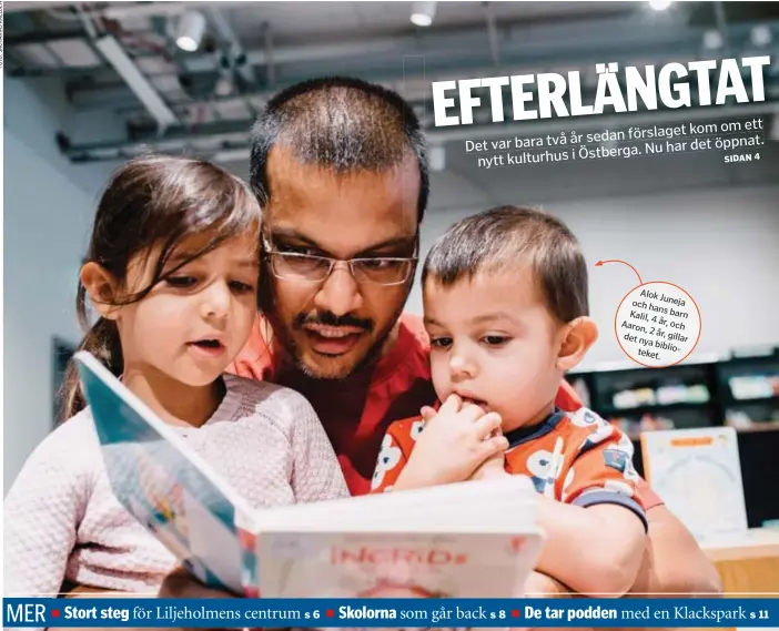  ??  ?? Alok Juneja och hans barn Kalil, 4 år, och Aaron ,2år, gillar det nya biblio-teket.