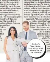  ??  ?? Meghan’s Wales Bonner trench dress as we meet Archie for the first time