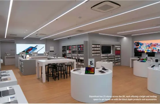  ??  ?? Stormfront has 23 stores across the UK, each offering a bright and inviting space to get hands-on with the latest Apple products and accessorie­s