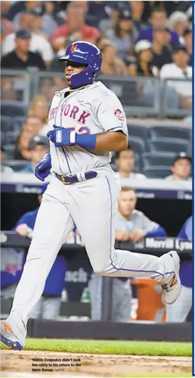  ?? GETTY ?? Yoenis Cespedes didn't look too rusty in his return to the Mets lineup.