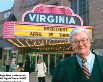 ??  ?? Roger Ebert stands outside the Virginia Theater in 2001. ROGER EBERT’S FILM FESTIVAL
