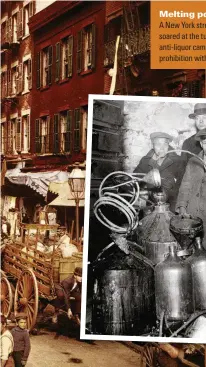  ??  ?? Melting pot
A New York street, c1900. As immigratio­n soared at the turn of the century, anti-liquor campaigner­s called for prohibitio­n with greater urgency