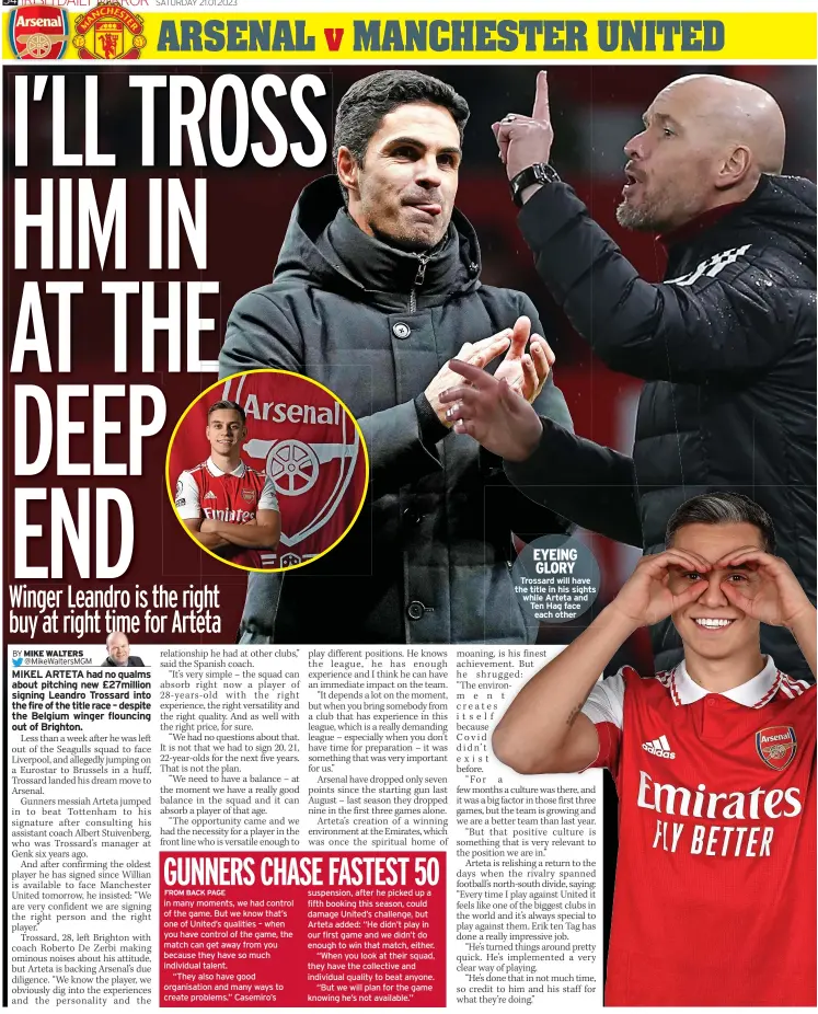  ?? ?? EYEING GLORY Trossard will have the title in his sights while Arteta and Ten Hag face
each other
