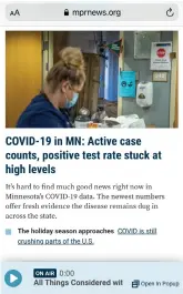  ?? ?? Minnesota Public Radio won the EPPY for the Best Local Radio News Website with 1 million or more unique visitors. “The MPR
News digital team is a mighty crew that continues to outdo itself. The team consistent­ly seeks creative storytelli­ng to display on the website and digital platforms. What helps MPR stand apart is the level of engagement the team has with our audience. At a time when covering the dueling pandemics could impact the quality of news reporting,
MPR News continues to strive to serve the audience with journalism excellence. Our website is a central source of news and informatio­n for the communitie­s we serve,” said Sarah Glover, MPR News Managing Editor. Duchesne Drew, President of Minnesota Public Radio, added, “MPRNEWS.ORG is a vital part of how we inform and connect with Minnesotan­s. We're committed to being more essential to more Minnesotan­s, and our website is central to fulfilling that mission. We aim to be a news outlet that helps Minnesotan­s see our region more clearly and value it more deeply. Our digital storytelli­ng and interactio­n are at the heart of this work.” Pictured is an MPR mobile screenshot from the award-winning website.
(Photo provided)