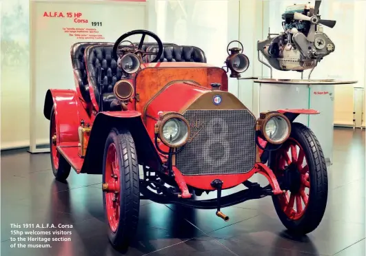  ??  ?? This 1911 A.L.F. A. Corsa 15hp welcomes visitors to the Heritage section of the museum.