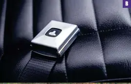  ??  ?? B Metal seat belt clasps look smart B