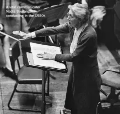  ??  ?? A vital communicat­or: Nadia Boulanger conducting in the 1950s