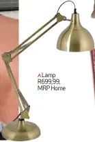  ??  ?? Lamp R699,99, MRP Home