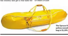  ??  ?? The Spruce Falls yellow snowboard bag is $1,195.