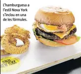  ??  ?? L’hamburgues­a a l’estil Nova York s’inclou en una de les fórmules.