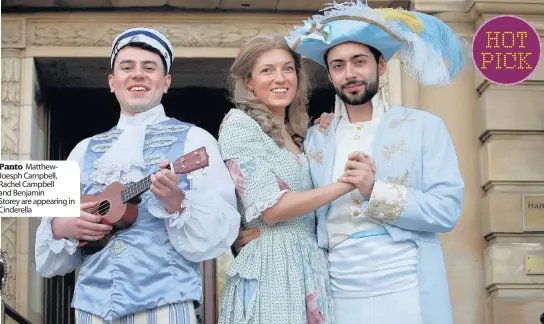  ??  ?? Panto MatthewJoe­sph Campbell, Rachel Campbell and Benjamin Storey are appearing in Cinderella