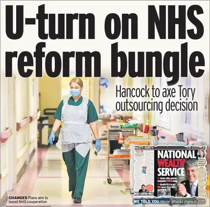  ??  ?? CHANGES Plans aim to boost NHS cooperatio­n
WE TOLD YOU Mirror attac k s p lans in 2011