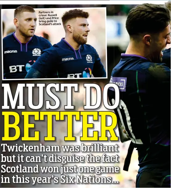  ??  ?? Partners in crime: Russell (left) and Price bring guile to Scotland’s attack