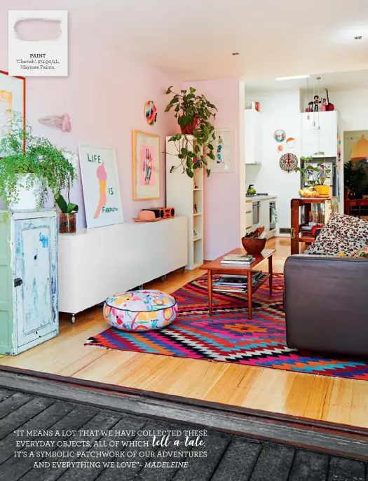  ??  ?? LIVING ROOM Colour and whimsy are the standouts in the family room. Walls in Haymes Paint’s ‘Cherish’ create a soft backdrop for more of the family’s pieces, including a framed ‘Life Is Fantastic’ tea towel by British artist David Shrigley, found at...