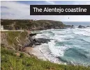  ??  ?? The Alentejo coastline