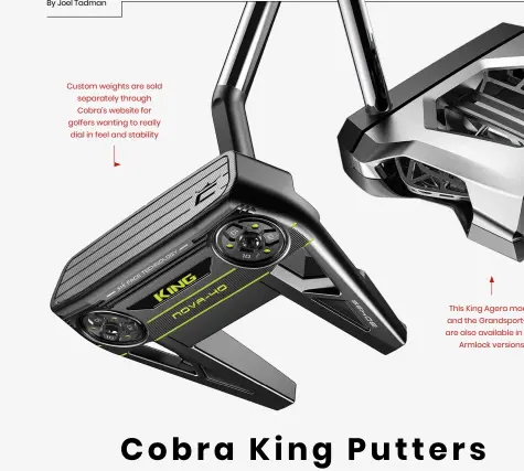  ??  ?? Custom weights are sold separately through Cobra’s website for golfers wanting to really dial in feel and stability