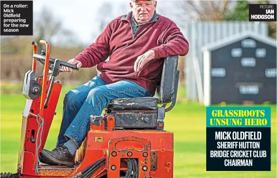  ?? PICTURE:
IAN HODGSON ?? On a roller: Mick Oldfield preparing for the new season