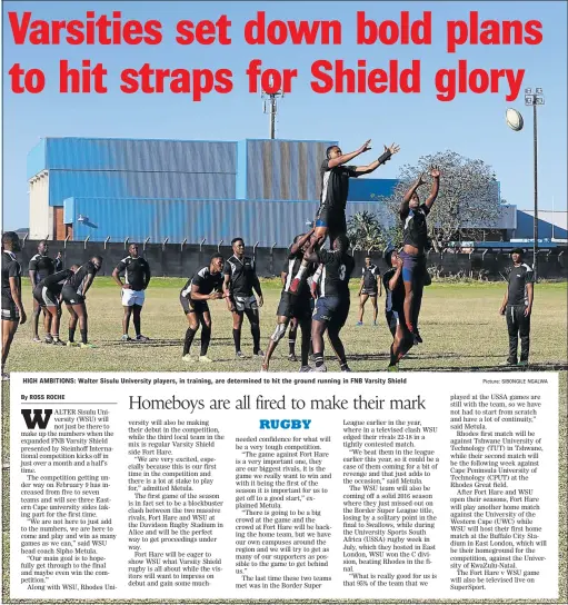  ?? Picture: SIB0NGILE NGALWA ?? HIGH AMBITIONS: Walter Sisulu University players, in training, are determined to hit the ground running in FNB Varsity Shield