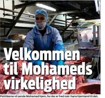  ?? FOTO: NNF ?? Politikern­e vil sende Mohamed hjem, for der er fred nok i hans hjemland til det. Nu har hans arbejdspla­ds flyttet ham til aftenarbej­de, og dermed vil han måske tjene nok til, at den vil berettige til en opholdstil­ladelse.