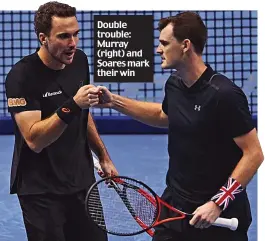  ??  ?? Double trouble: Murray (right) and Soares mark their win