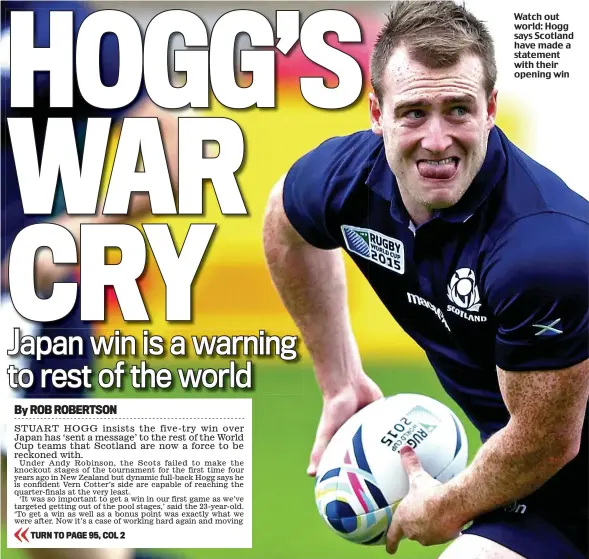  ??  ?? Watch out world: Hogg says Scotland have made a statement with their opening win