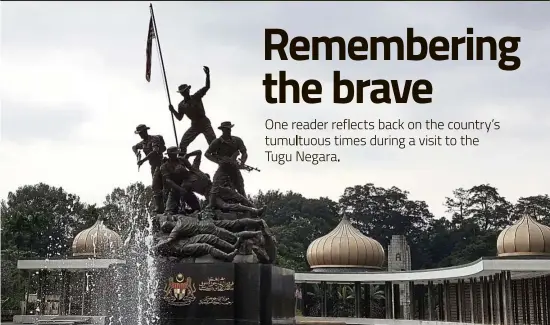  ?? — Photos: Dr Oh SeONg POr ?? The Tugu Negara in Kuala Lumpur is one of Malaysia’s most iconic landmarks.