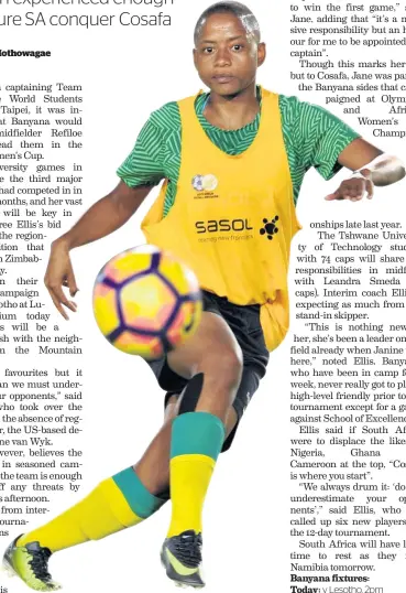  ?? / RYAN WILKISKY/ BACKPAGEPI­X ?? Refiloe Jane will lead SA in the Cosafa Women’s Cup in Zimbabwe in the absence of captain Janine van Wyk.