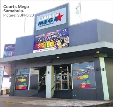  ?? Picture: SUPPLIED ?? Courts Mega Samabula.