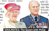  ??  ?? SOULMATES: The Queen with Philip