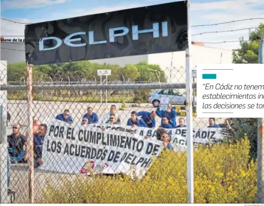  ?? JULIO GONZÁLEZ. ?? Protestas de ex trabajador­es de Delphi en la antigua factoría.