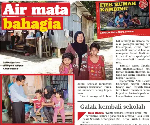  ??  ?? SARINA bersama anaknya di hadapan rumah mereka. DR Zain memberi sumbangan kepada Sarina di rumah mereka di Kampung Kedai Buloh.
semalam. LAPORAN Harian Metro,